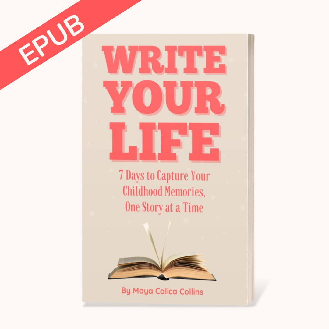 Write Your Life: 7 Days to Capture Your Childhood Memories, One Story At A Time